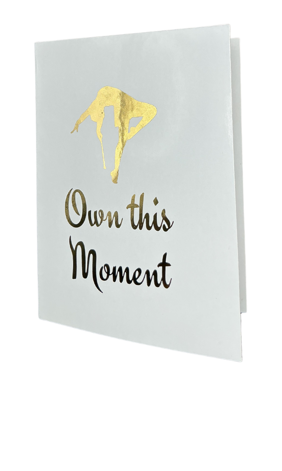Greeting Card- Own this Moment