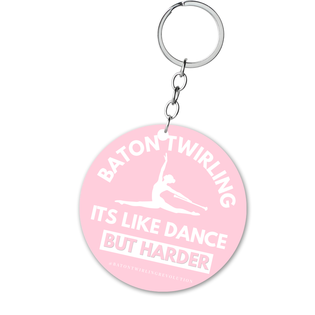 Baton Twirling Its Like Dance But Harder Key Chain